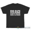 End Rape Culture Even If I Means Losing A Few Friends T-Shirt