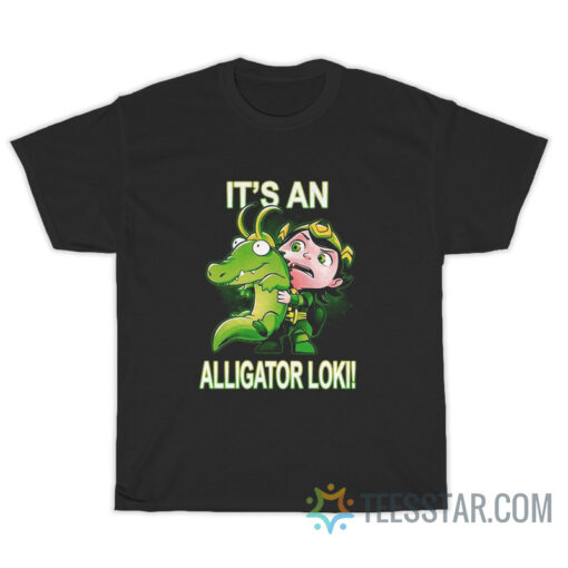 Funny It's An Alligator Loki T-Shirt