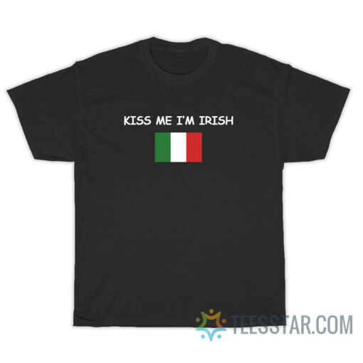 Kiss Me I'm Irish Italy Flag T-Shirttaly Flag T-Shirt