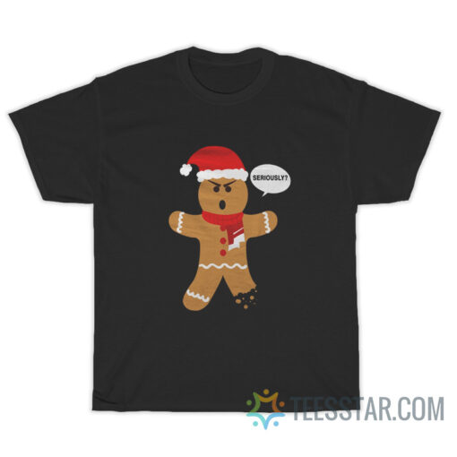 Ugly Christmas Gingerbread Man Seriously T-Shirt