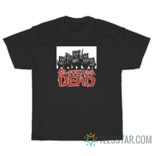 Funny Ewoking Dead T-Shirt