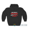 I Am Currently Unsupervised I Know It Freaks Me Out Too But The Possibilities Hoodie