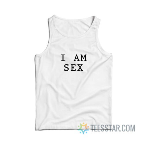 I Am Sex Tank Top For Men and Women