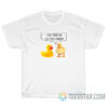 Ducks I Can't Believe You Got Plastic Surgery T-Shirt