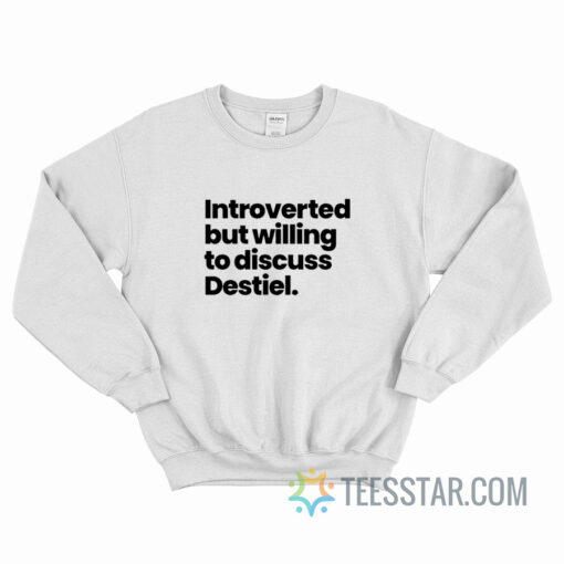 Introverted But Willing To Discuss Destiel Sweatshirt