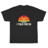 Ripple Xrp Crypto I Told You So T-Shirt