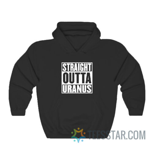 Straight Outta Uranus Hoodie