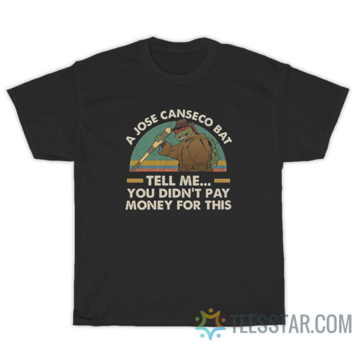 Ninja Turtles A Jose Canseco Bat Tell Me You Didn’t Pay Money T-Shirt