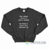 The Whole World Is Short Staffed Be Kind To Those That Showed Up Sweatshirt