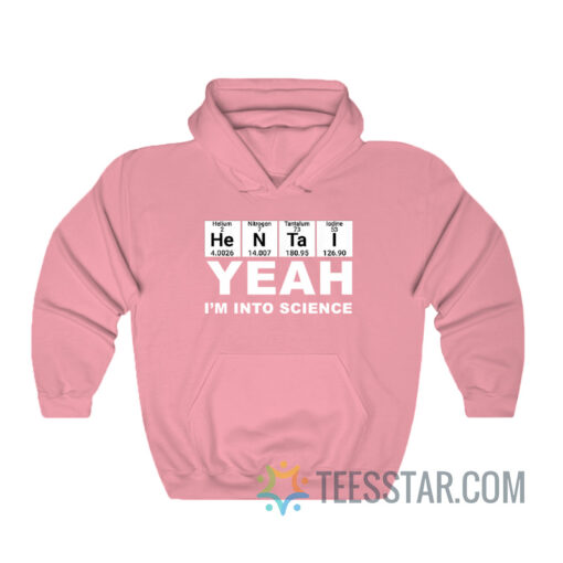 Hentai Yeah I’m Into Science Hoodie