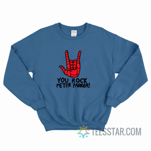 You Rock Peter Parker Sweatshirt