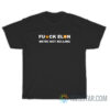 Fuck Elon We're Not Selling T-Shirt