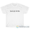 Good Night Mo Ran T-Shirt