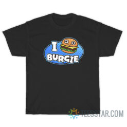 I Burgie Burgie T-Shirt