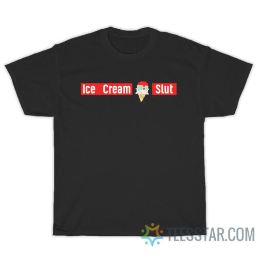 Funny Ice Cream Slut T-Shirt