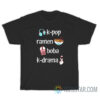 Cute Kpop Ramen Boba Kdrama T-Shirt