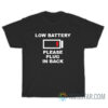 Low Battery Please Plug In Back T-Shirt