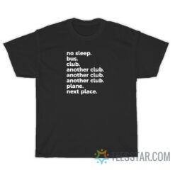 No Sleep Bus Club Another Club Plane Next Place T-Shirt