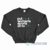 Put Women's Sports On TV Sweatshirt