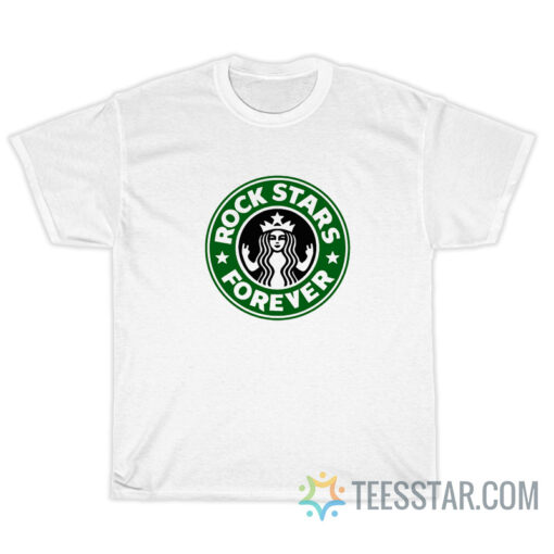 Rock Star Forever Starbucks Parody T-Shirt