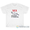 Vintage Sex Breakfast Of Champions T-Shirt