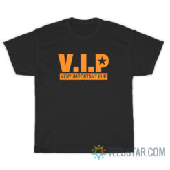 VIP Very Important Pup T-Shirt