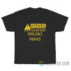 Warning May Suddenly Start Talking About Bruno Mars T-Shirt