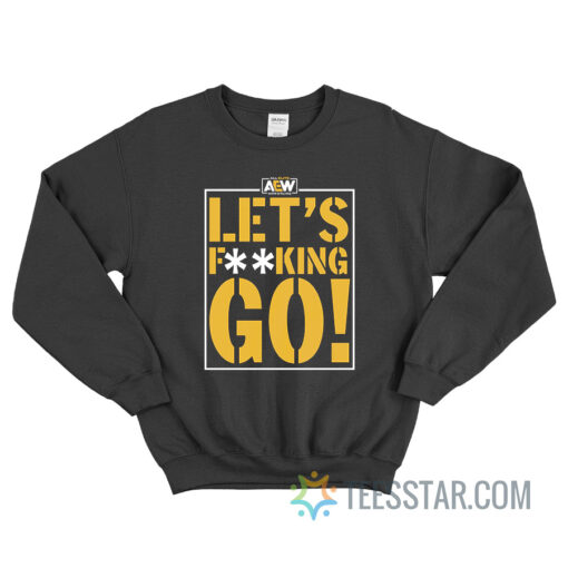 AEW Let’s Fucking Go Sweatshirt