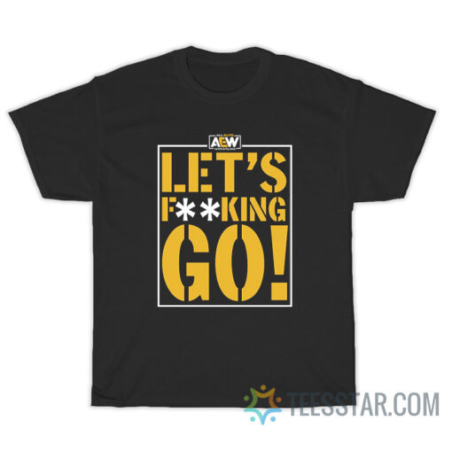 AEW Let's Fucking Go T-Shirt