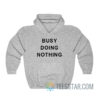 Busy Doing Nothing Hoodie