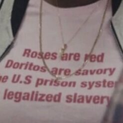 Roses Are Red Doritos Are Savory The U.S Prison System Is Legalized Slavery T-Shirt