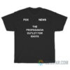 Fox News The Propaganda Outlet For Idiots T-Shirt For Unisex