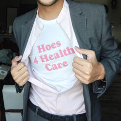 Hoes Health Care T-Shirt