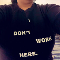 I Don't Work Here T-Shirt