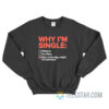 Why I’m Single Dick Is Too Big Might Kill Someone Sweatshirt