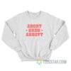 Abort Greg Abbott Sweatshirt