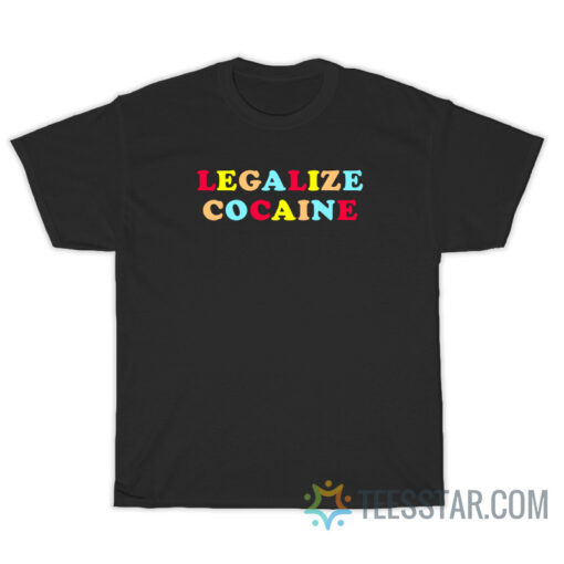 Colored Legalize Cocaine T-Shirt