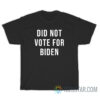 Did Not Vote For Biden T-Shirt For Unisex