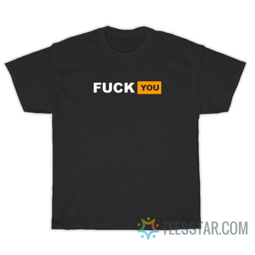 Fuck You Pornhub Logo Parody T-Shirt