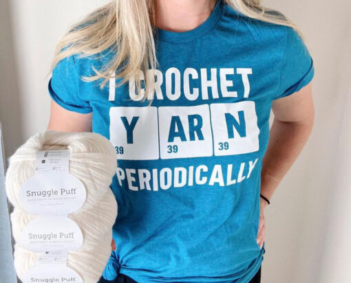 I Crochet Yarn Periodically T-Shirt