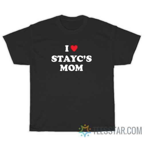 I Love Stacy's Mom T-Shirt