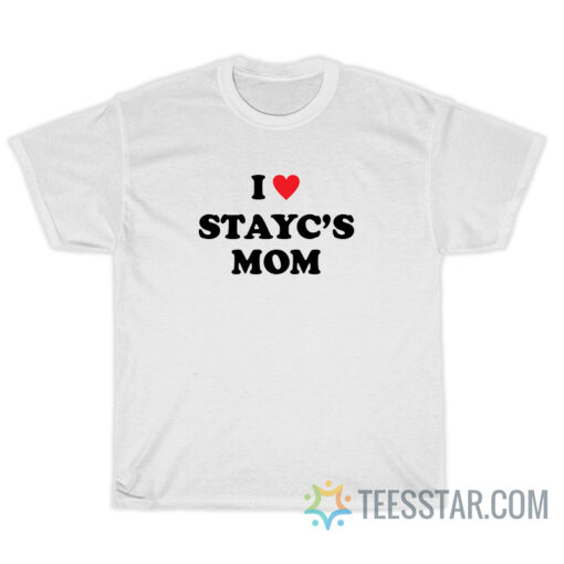 I Love Stacy's Mom T-Shirt