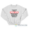 I Was Going To Be A Trump Voter For Halloween Sweatshirt