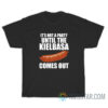 It's Not A Party Until The Kielbasa Comes Out T-Shirt