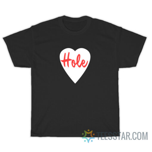 Love Hole T-Shirt