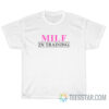 Milf In Training Britney Spears T-Shirt