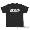 One More Sleep Jon Anik T-Shirt