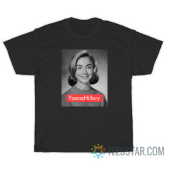 Yaaas Hillary Clinton 90's T-Shirt