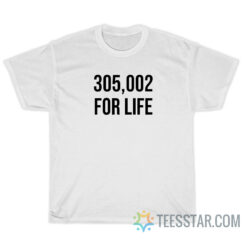 Big Cat 305,002 For Life T-Shirt