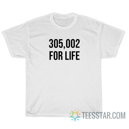 Big Cat 305,002 For Life T-Shirt